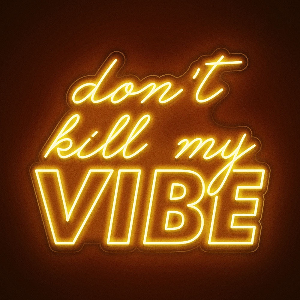 Don't kill my vibe