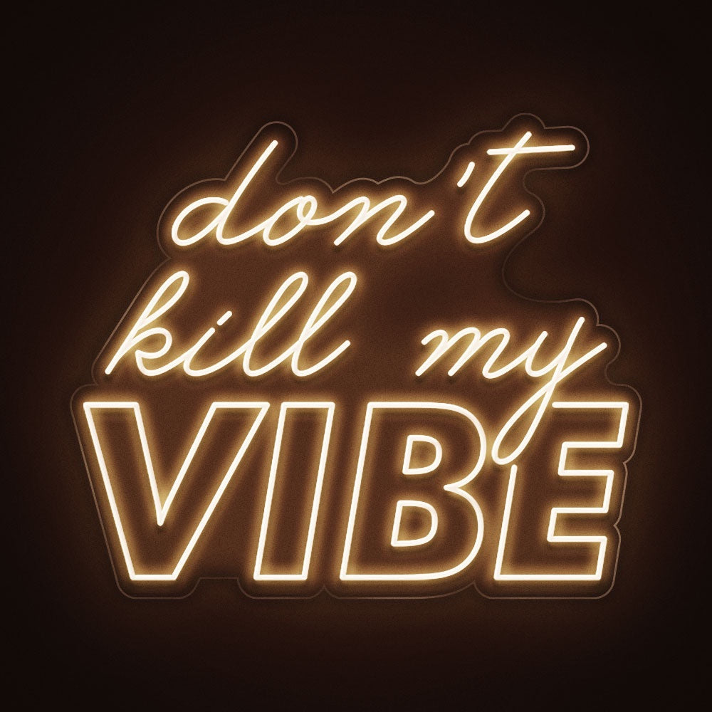 Don't kill my vibe